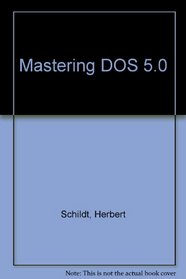 Mastering DOS 5.0