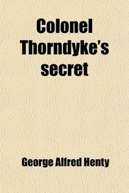 Colonel Thorndyke's secret