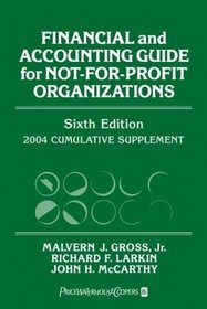Financial and Accounting Guide for Not-for-Profit Organizations, 2004 Cumulative Supplement (Financial and Accounting Guide for Not for Profit Organizations Cumulative Supplement)