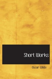 Short Works: A Woman of No Importance  Charmides and Other Poem