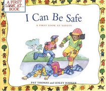 I Can Be Safe: A First Look at Safety (First Look at...Series)