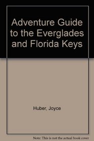 Adventure Guide to the Everglades and Florida Keys