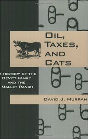 Oil, Taxes, and Cats: The Saga of the Devitt Family and the Mallet Ranch