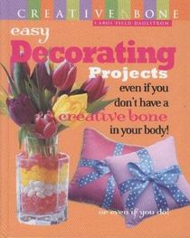 Easy Decorating Projects Even if you don't have a Creative Bone in Your Body