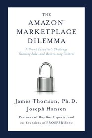 Amazon Marketplace Dilemma: A Brand Executive's Challenge Growing Sales and Maintaining Control