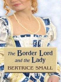 The Border Lord and the Lady (Thorndike Press Large Print Romance Series)