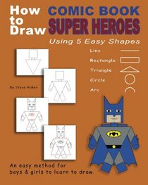 How to Draw Comic Book Superheroes Using 5 Easy Shapes