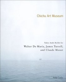 The Chichu Art Museum: Tadao Ando Builds For Claude Monet, Walter De Maria And James Turrell