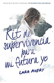 Kit de supervivencia para mi futura yo / The Memory Book (Spanish Edition)