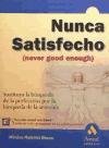 Nunca Satisfecho (Spanish Edition)
