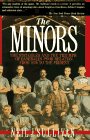 The Minors: The Struggles and the Triumph of Baseball's Poor Relation from 1876 to the Present