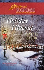 Holiday Hideout (Rose Mountain Refuge, Bk 2) (Love Inspired Suspense, No 273)