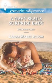 A Navy SEAL's Surprise Baby (Operation: Family, Bk 4) (Harlequin American Romance, No 1466)
