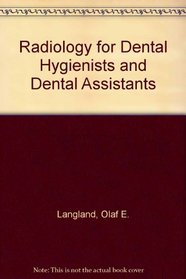 Radiology for Dental Hygienists and Dental Assistants
