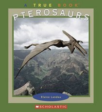 Pterosaurs (True Books)