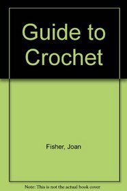 Guide to Crochet