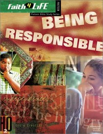 Being Responsible (Faith 4 Life: Preteen Bible Study)