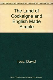 The Land of Cockaigne and English Made Simple.