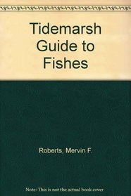Tidemarsh Guide to Fishes