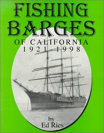 Fishing Barges of California 1921-1998