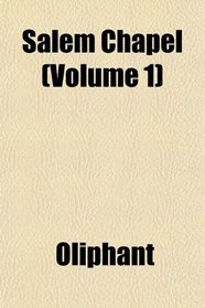 Salem Chapel (Volume 1)