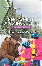 Her Favorite Wyoming Sheriff (Blackwells of Eagle Springs, Bk 4) (Harlequin Heartwarming, No 443) (Larger Print)