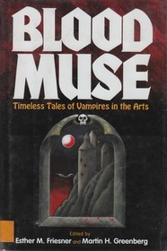 Blood Muse : Timeless Tales of Vampires in the Arts