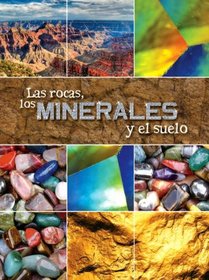 Las rocas, los minerales y el suelo (Exploremos La Ciencia / Let's Explore Science)