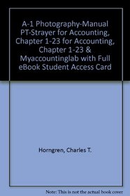 A-1 Photography-Manual PT for Accounting, Chapter 1-23 & MyAccountingLab with Full EBook Student Access Card