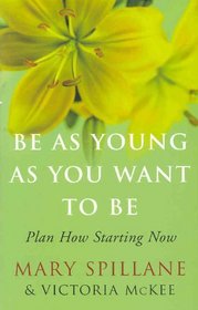 Be as Young as You Want to Be: Plan How Starting Now