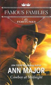 Cowboy at Midnight (Famous Families: The Fortunes, Bk 1)