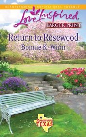 Return to Rosewood (Rosewood, Texas, Bk 5) (Love Inspired, No 566) (Larger Print)