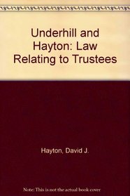 Underhill and Hayton: Law Relating to Trustees