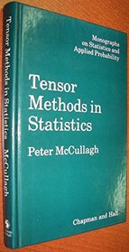 Tensor Methods in Statistics (Chapman & Hall/CRC Monographs on Statistics & Applied Probability)
