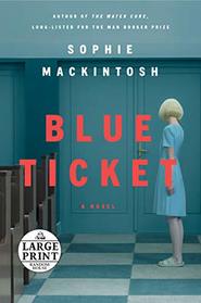 Blue Ticket: A Novel (Random House Large Print)