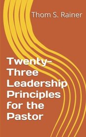 Twenty-Three Leadership Principles for the Pastor