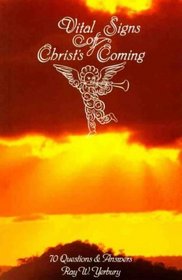 Vital Signs of Christ's Coming 70 Questions and Answers
