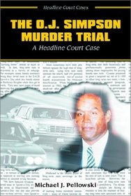 The O.J. Simpson Murder Trial: A Headline Court Case (Headline Court Cases)