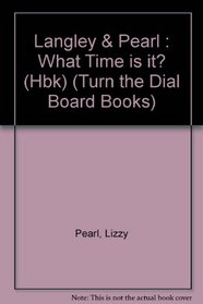 What Time Is It? (Turn the Dial Board Books)