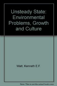 The Unsteady State: Environmental Problems, Growth, and Culture
