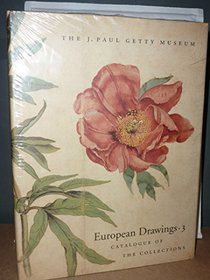European Drawings 3: Catalogue of the Collections (J Paul Getty Museum//European Drawings)