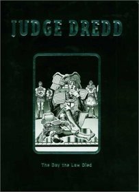 Judge Dredd: The Day the Law Died (2000 AD Collector's Editions)