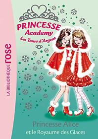 Princesse Academy: Princesse Alice et le Royaume des Glaces