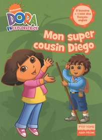 Dora Poche 7 - Mon Super Cousin Diego (French Edition)