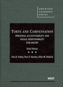 Torts and Compensation, Personal Accountability and Social Responsibility for Injury (American Casebook)