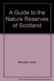 A Guide to the Nature Reserves of Scotland