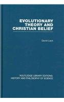 Evolutionary Theory and Christian Belief: The Unresolved Conflict (Routledge Library Editions: History and Philosophy of Science) (Volume 21)
