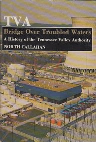TVA: Bridge Over Troubled Water, A History of the Tennessee Valley Authority