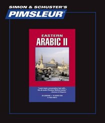 Arabic (Eastern) II: Learn to Speak and Understand Arabic with Pimsleur Language Programs (Comprehensive)
