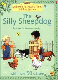 THE SILLY SHEEPDOG (FARMYARD TALES STICKER STORYBOOKS)